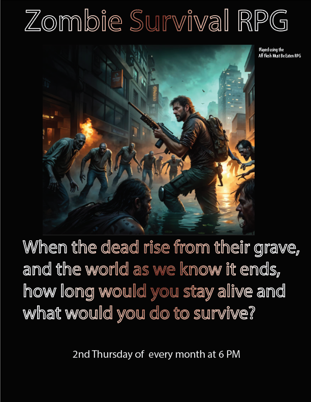 Zombie Survival: Day One  2nd Thursday each month 6-10pm